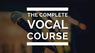 Complete Vocal Course:  Ultimate Singing Exercises for an AWESOME VOICE