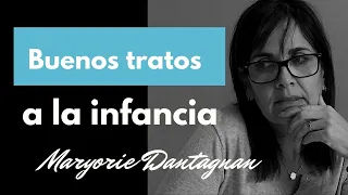 Los buenos tratos a la infancia: parentalidad, apego y resiliencia. Maryorie Dantagnan