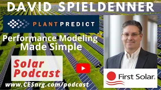 David Spieldenner - PlantPredict: Solar Performance Modeling Made Simple | Solar Podcast Ep 76