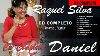 CD Daniel Completo - Tristezas e Alegrias - Raquel Silva - Ouça e seja edificado