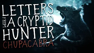 Letters From A Cryptid Hunter: Chupacabra