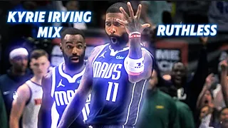 Kyrie Irving Mix-Ruthless