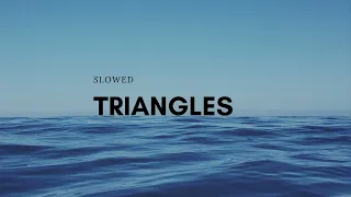 triangles - slowed