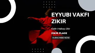 Eyyubi Vakfi kadir Gecesi - Kadir-i Halkayı Zikir - Dua  | Zikir place