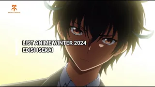 MC OP TEROSSS!!! LIST ANIME ISEKAI YANG TAYANG MUSIM WINTER 2024 ~~Rapid List~~