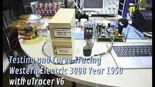 Testing & Curve Tracking Western Electric (WE) 300B Tube with uTracer V6