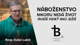 Náboženstvo nikomu nedá život. Musíš vidieť ako Ježiš. │ o. Dušan Lukáč