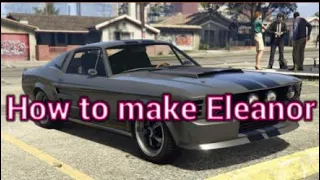 How to make eleanor from gone in 60 seconds |GTA online