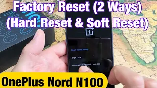 OnePlus Nord N100: How to Factory Reset 2 Ways (Hard Reset & Soft Reset)
