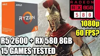 Ryzen 5 2600 paired with an RX 580 - Enough For 60 FPS? - 15 Games Tested - 1080p Benchmark PC