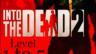 First Time Play INTO THE DEAD 2 Gameplay ||Level 1 to 5 || ios /Android-Part 1#video