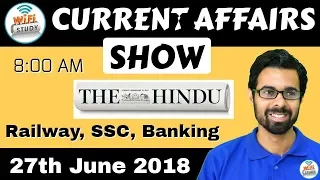 8:00 AM - CURRENT AFFAIRS SHOW 27th June | RRB ALP/Group D, SBI Clerk, IBPS, SSC, KVS, UP Police