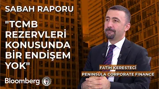 Sabah Raporu - "TCMB Rezervleri Konusunda Bir Endişem Yok" | 29 Mart 2024