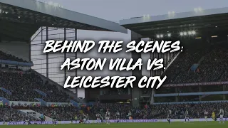 Behind The Scenes | Aston Villa 1-4 Leicester City