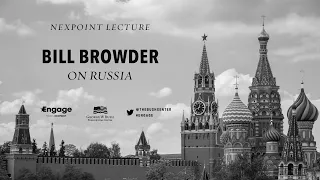 NexPoint Lecture: Author Bill Browder on Russia