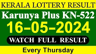 Kerala Lottery Result | Kerala Lottery Result Today | 16.05.24 | Karunya Plus Lottery Result KN-522