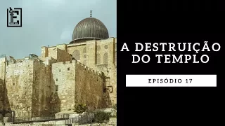 A DESTRUIÇÃO DO TEMPLO - Rodrigo Silva | Evidências NT