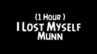 Munn - I Lost Myself {1 Hour }