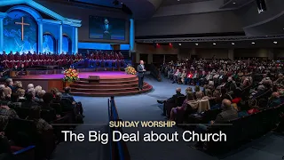 The Big Deal about Church - February 4, 2024