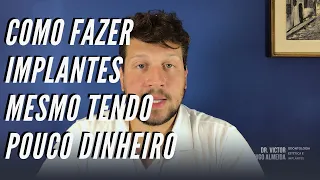 Como fazer implantes dentários mesmo sendo pobre | Dr. Victor Hugo Almeida