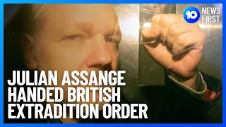 Julian Assange Extradition Ordered By Britain | 10 News First