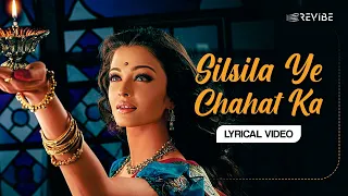 Silsila Ye Chahat Ka (Lyrical Video)| Shreya Ghoshal | Devdas