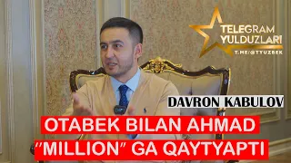 Davron Kabulov Otabek bilan Ahmad MILLIONGA qaytyapti