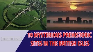 10  Mysterious  Prehistoric  Sites  In  the  British  Isles top 10 list