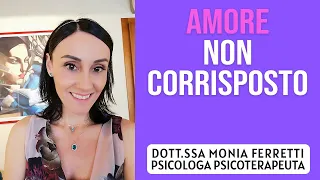 Amore non Corrisposto - Dott.ssa Monia Ferretti Psicologo Psicoterapeuta