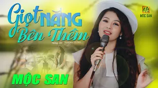 Giọt Nắng Bên Thềm - Mộc San (Sáng tác Thanh Tùng) || OFFICIAL MV  || NHẠC XƯA ACOUSTIC