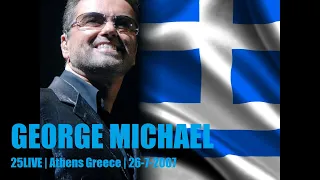 GEORGE MICHAEL Concert in Athens Greece | July 26th, 2007 | 25Live World Tour