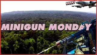Minigun Monday.