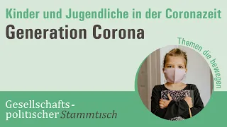 Generation Corona - Eine verlorene Generation? | Gesellschaftspolitischer Stammtisch