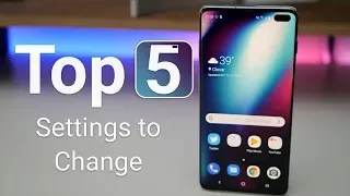 S10 Plus - Top 5 Things To Change Right Away