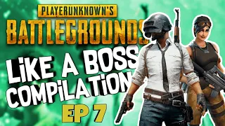 PUBG Like A Boss & Epic Moments Compilation ep. 7