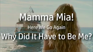 Mamma Mia! Here We Go Again | Why Did It Have to Be Me? {lyrics}