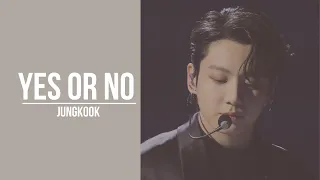 Yes or No_ Jungkook (Lyrics)