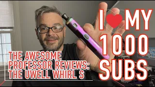 Uwell Whirl S Review! Let's Celebrate 1000 Subscribers With A Great Vape! Almost Perfect? Watch Now!