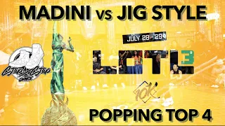 MADINI vs JIGSTYLE | POPPING TOP 4 | 10K Movement/ LOTL 3 | #SXSTV