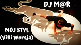 Dj M@R - Mój Styl ( Vibi wersja ) #Breakdance #Music