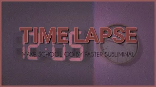 ❝𝐓𝐈𝐌𝐄 𝐋𝐀𝐏𝐒𝐄❞ ••• MAKE SCHOOL GO BY FASTER SUBLIMINAL