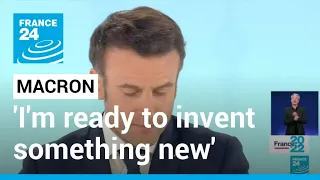 French election - Emmanuel Macron: "I am ready to invent something new" • FRANCE 24 English