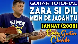 Zara Si Dil Mein De Jagah Tu Guitar Lesson | Jannat | Easy Guitar Tutorial with Chords | Pickachord