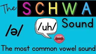 The Schwa Sound {The most common vowel sound!}