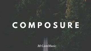 Composure | A Chill Mix | MrLionMusic