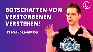 SO erkennst DU Botschaften aus dem Jenseits: Kontakt zu Verstorbenen herstellen - Pascal Voggenhuber