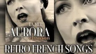 Aurora Chanson - "La Mer" (Beyond The Sea) - Charles Trenet cover