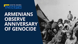 Armenians Commemorate 108-Year Anniversary of Genocide | EWTN News In Depth