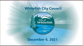 Whitefish City Council - December 6, 2021