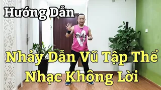 Hướng Dẫn Nhảy DÂN VŨ Tập Thể NHẠC KHÔNG LỜI (BÀI KHỚP NHẠC BẤM🔽)